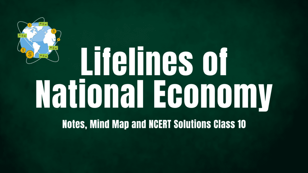 Lifelines Of Natinal Economy Class 10