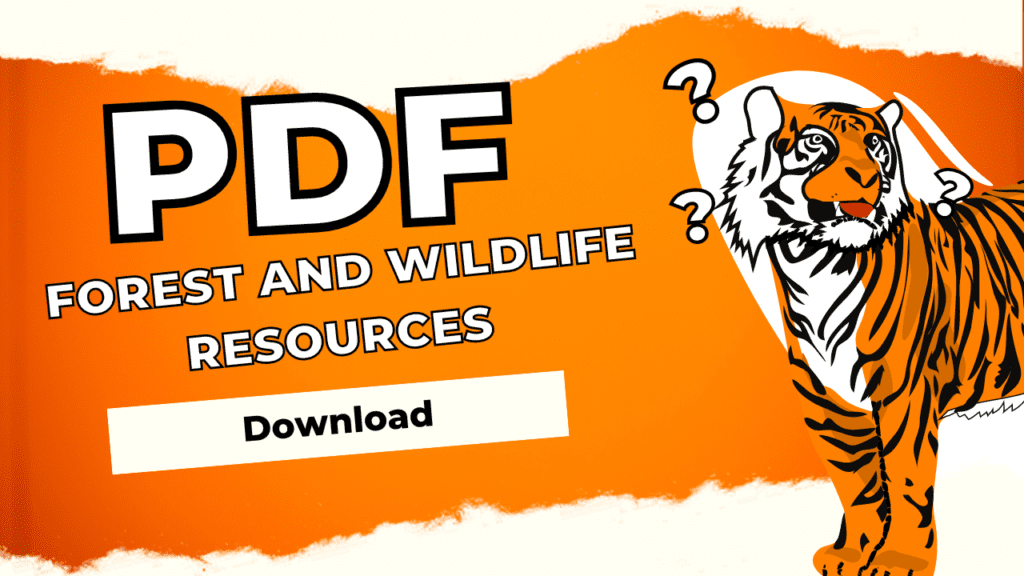 Download CBSE Notes Class 10 Geography Chapter 2 – Forest and Wildlife Resources PDF