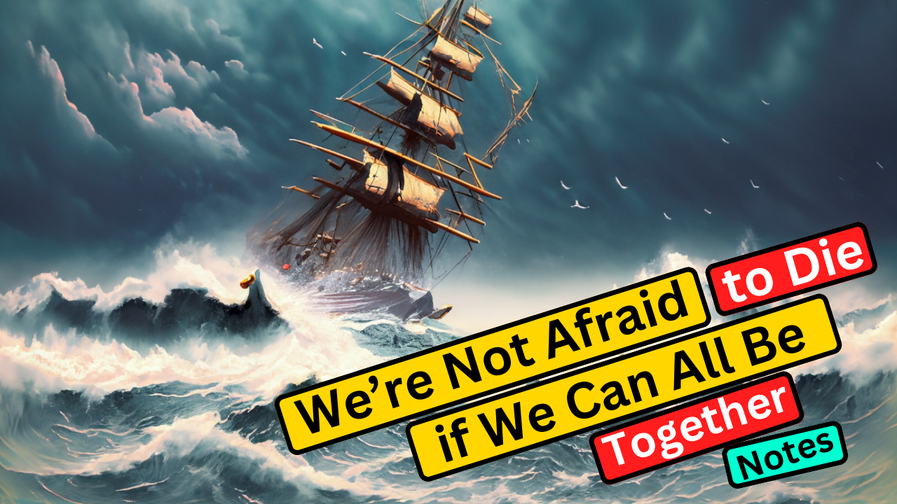 We’re Not Afraid To Die… If We Can All Be Together Summary Class 11 ...