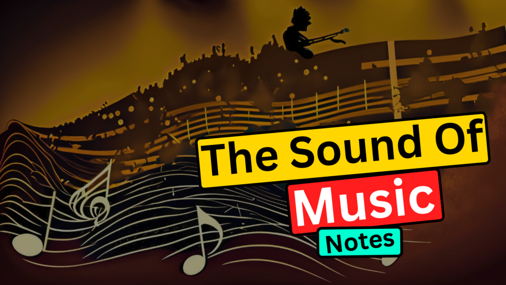 The Sound of Music Class 9 English CBSE, Beehive Summary